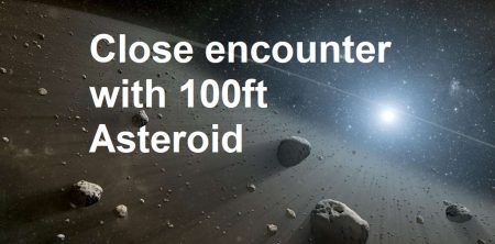 Our Close Encounter with 100ft Asteroid